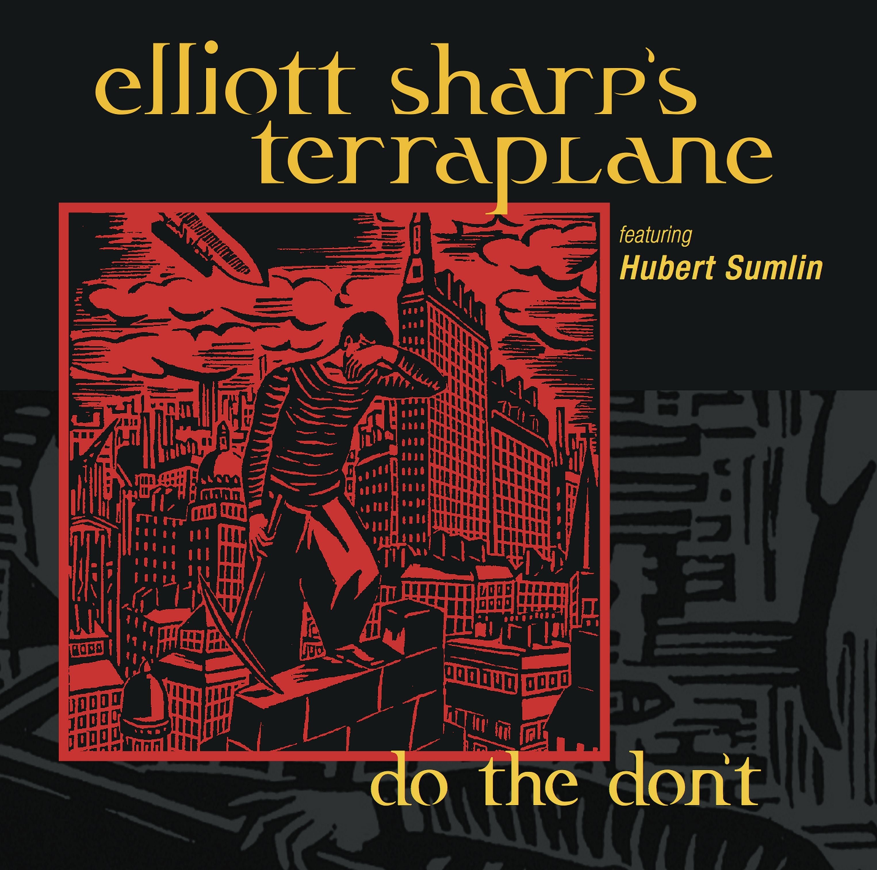 Elliott Sharp's Terraplane - Do The Don't (CD)