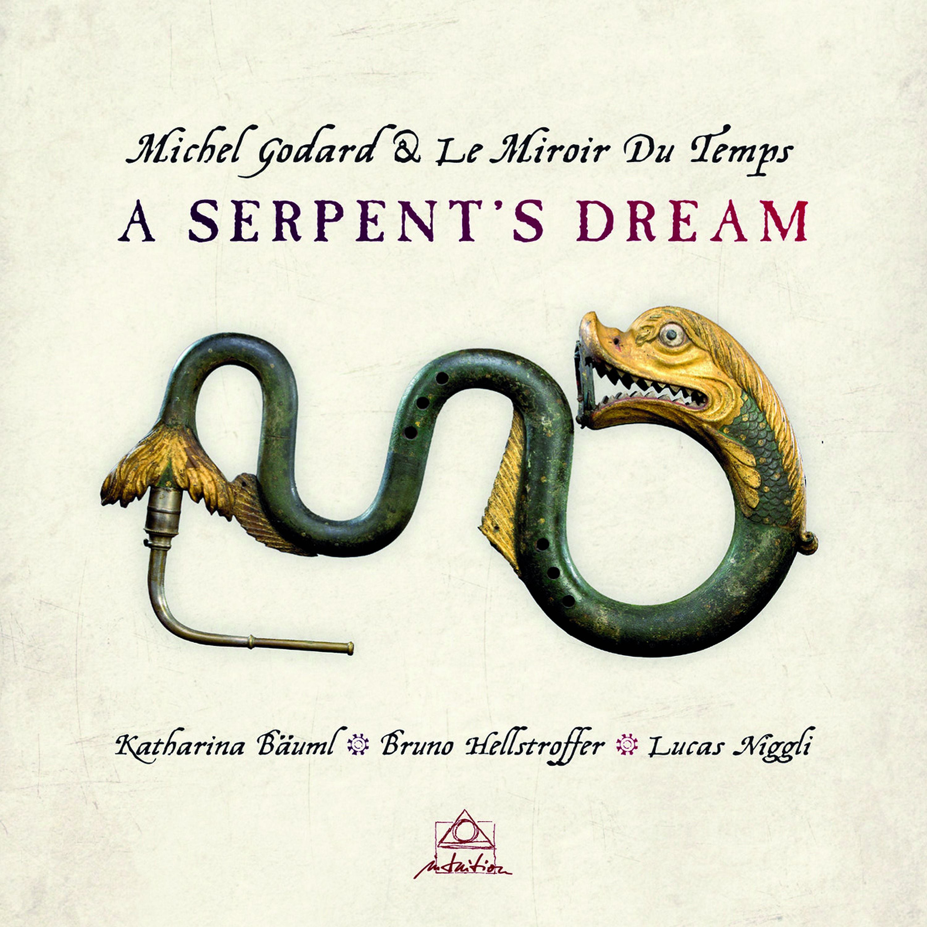 Michel Godard & Le Miroir Du - Temps: A Serpent's Dream (CD)