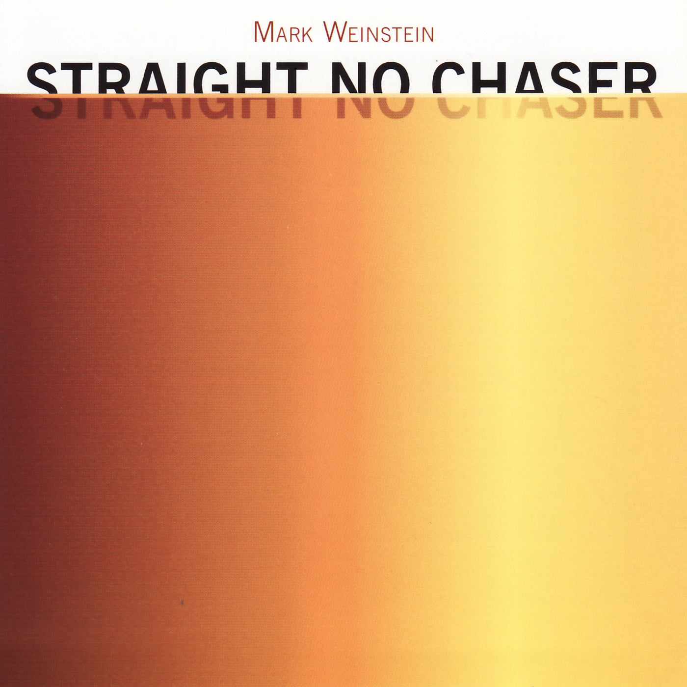 Mark Weinstein - Straight, No Chaser (CD)