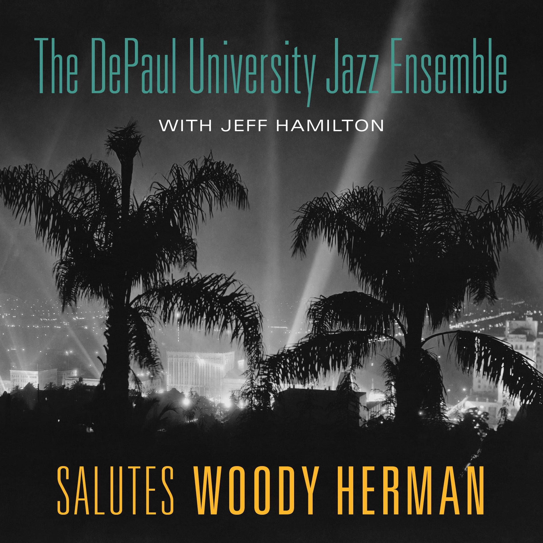 Depaul University Jazz Ensemble With Jeff Hamilton - Salutes Woody Herman (CD)