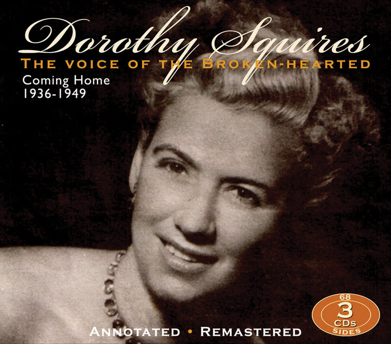 Dorothy Squires - The Voice of the Broken-Hearted Coming Home 1936-1949 (CD)