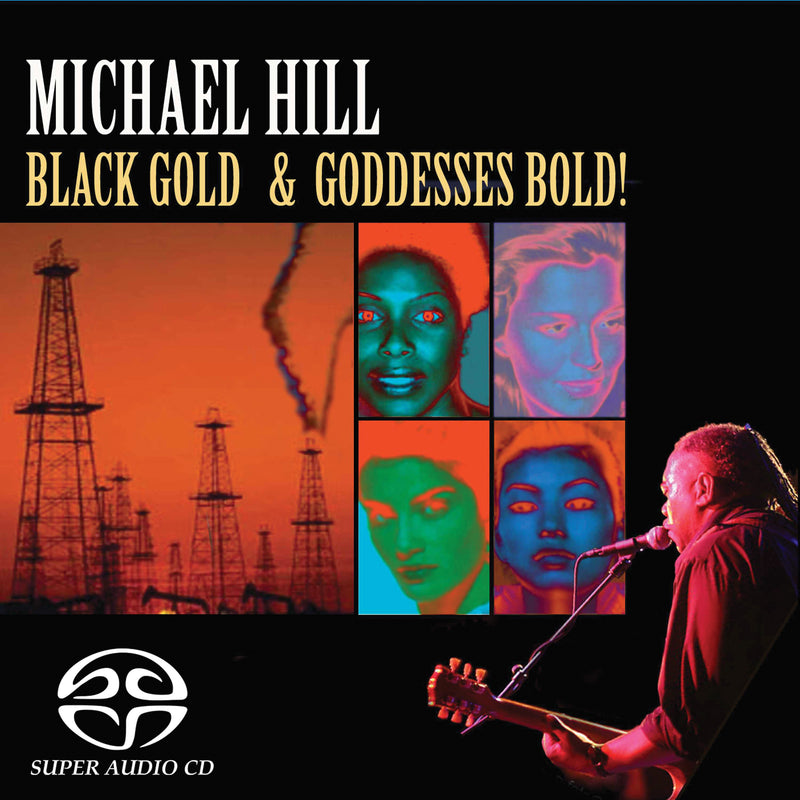 Michael Hill - Black Gold & Goddesses Bold (hybrid Sacd) (CD)