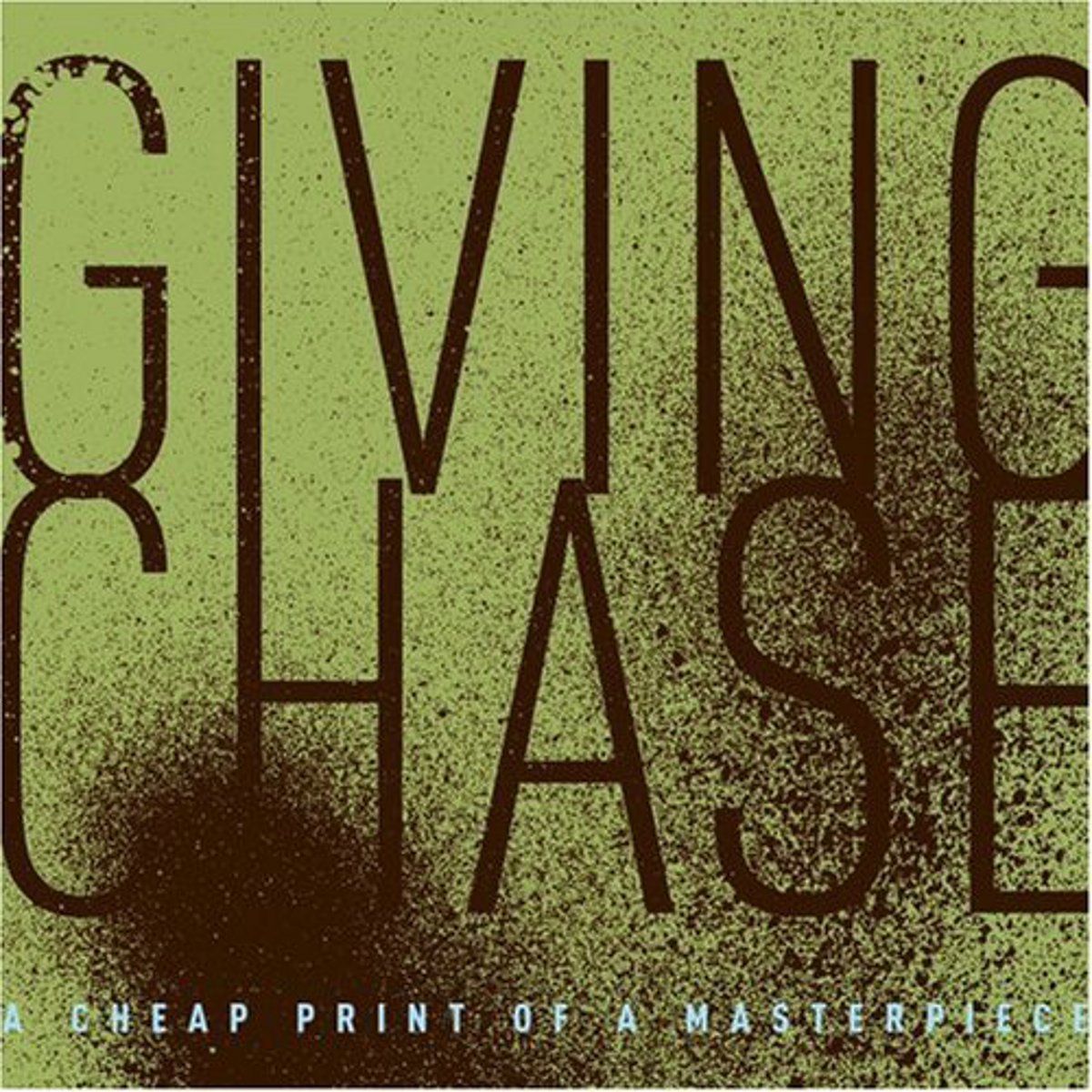 Giving Chase - Cheap Print of A Masterpiece (CD)