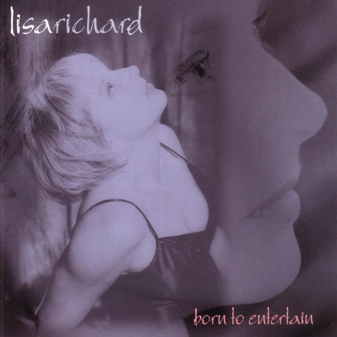 Lisa Richard - Born To Entertain (CD)
