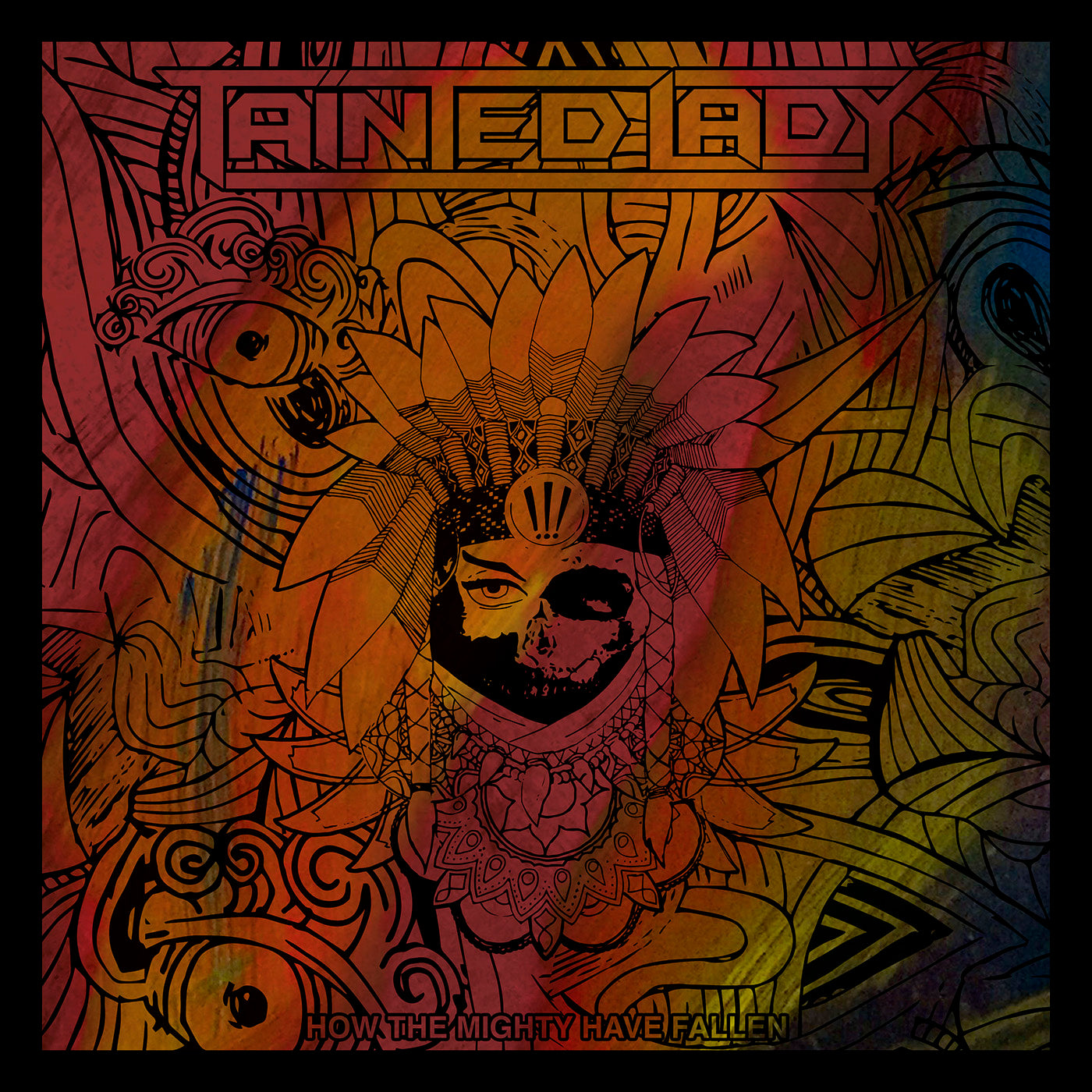 Tainted Lady - How the Mighty Have Fallen (LP)