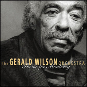 Gerald Wilson Orchestra - Theme For Monterey (CD)