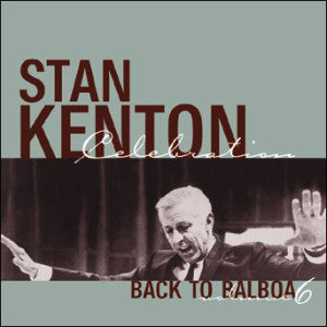 Back To Balboa – Stan Kenton-50th Anniversary Celebration (CD)