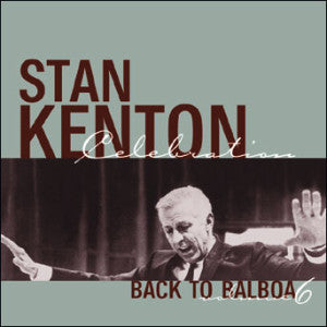 Back To Balboa â€“ Stan Kenton-50th Anniversary Celebration (CD)