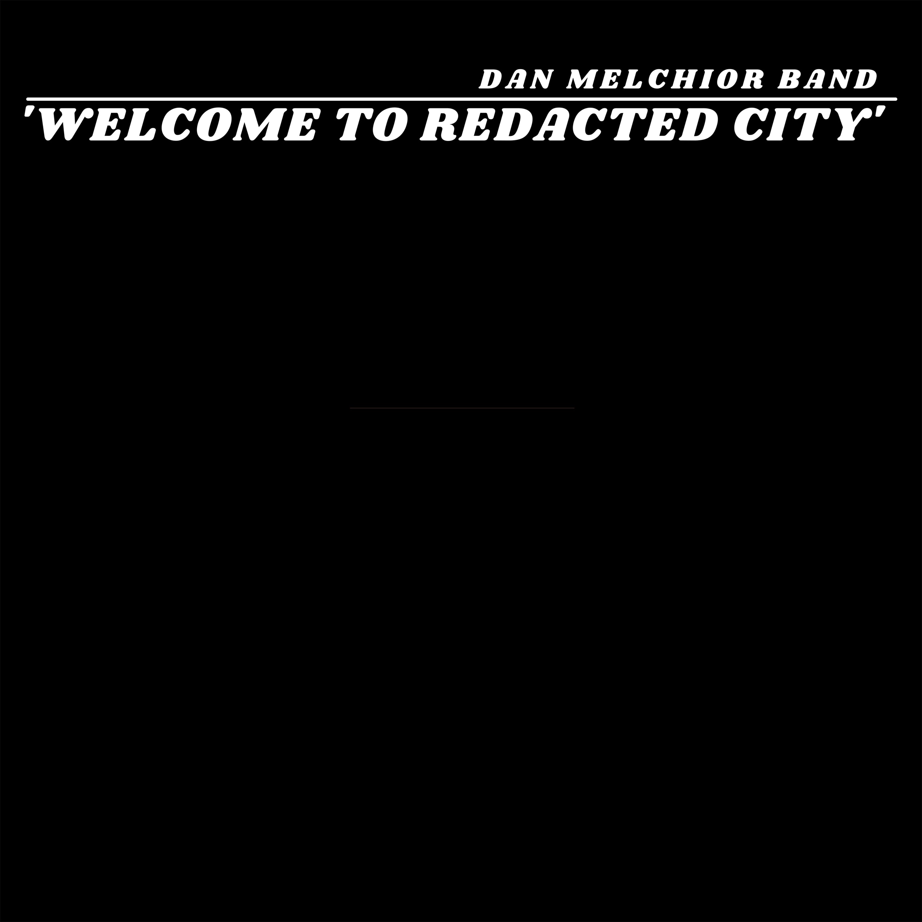 Dan Melchior Band - Welcome To Redacted City (2 LP Black Vinyl) (LP)