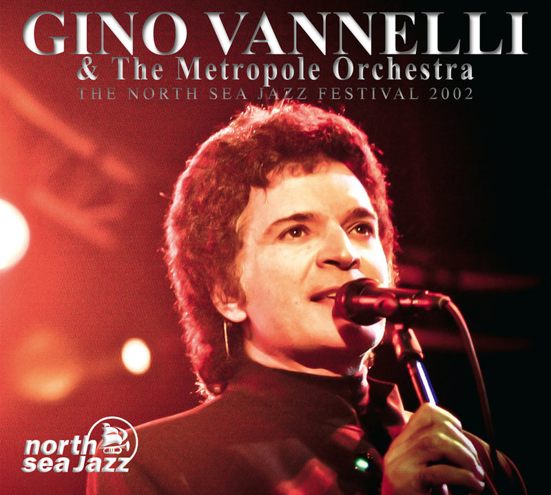 Gino Vannelli - & The Metropole Orchestra: The North Sea Jazz Festival 2002 (CD)