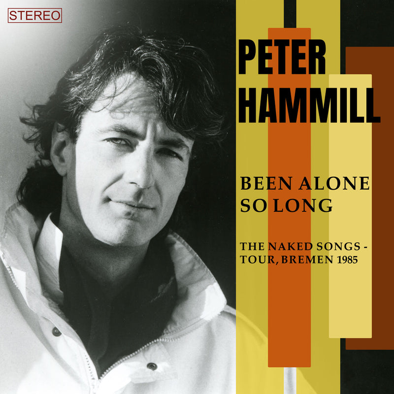 Peter Hammill - Been Alone So Long (The Naked Songs Tour, Bremen 1985) (CD)