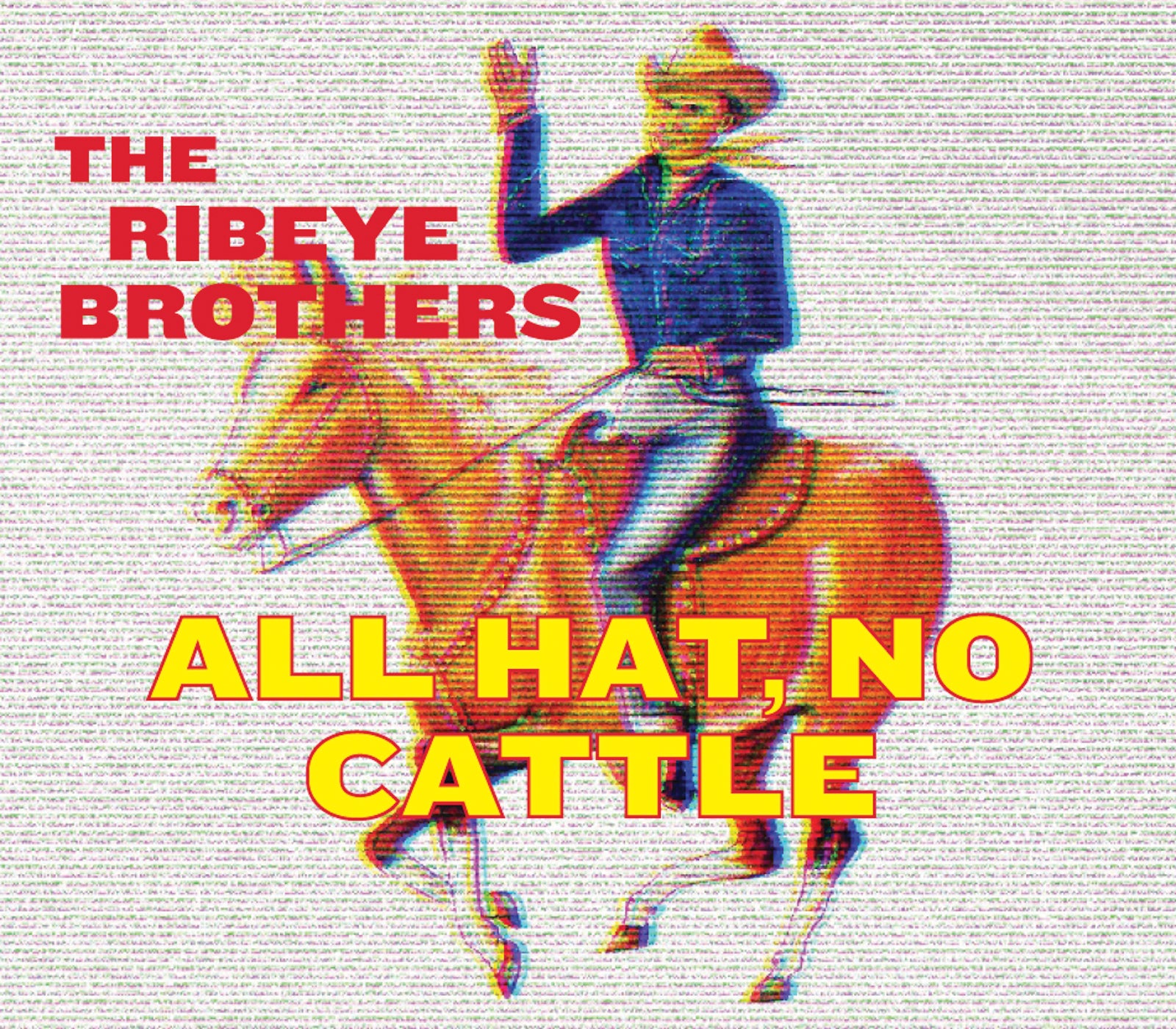 Ribeye Brothers - All Hat, No Cattle (CD)