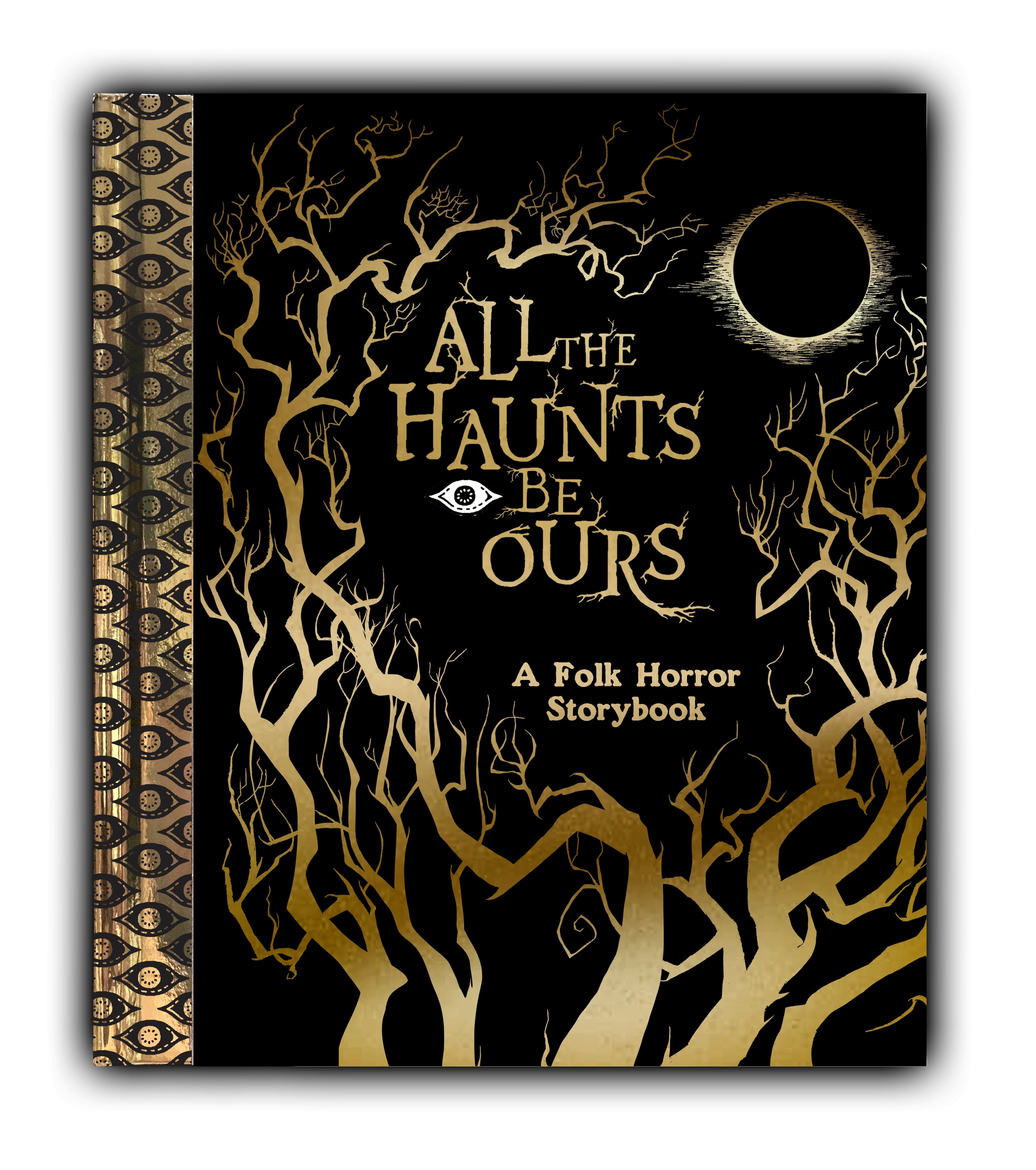 All The Haunts Be Ours: A Folk Horror Storybook (BOOK)