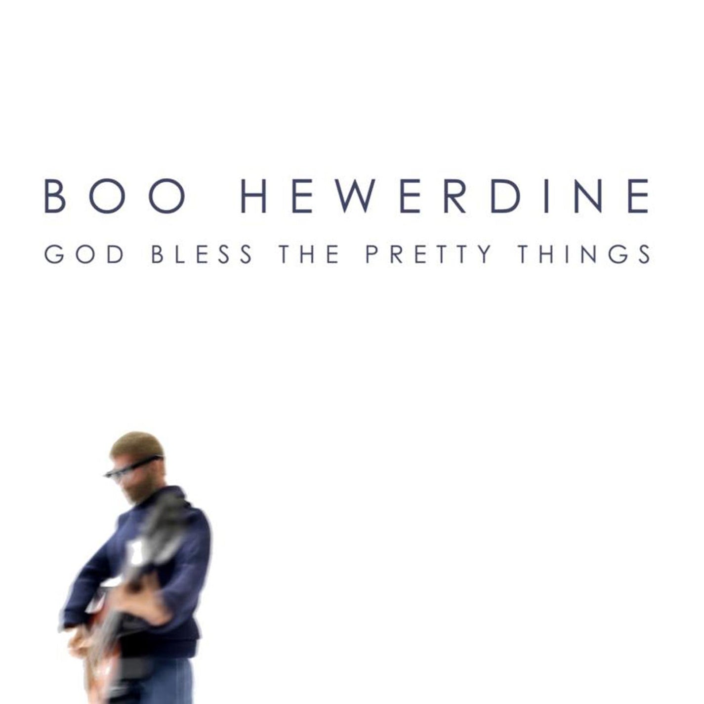 Boo Hewerdine - God Bless The Pretty Things (CD)