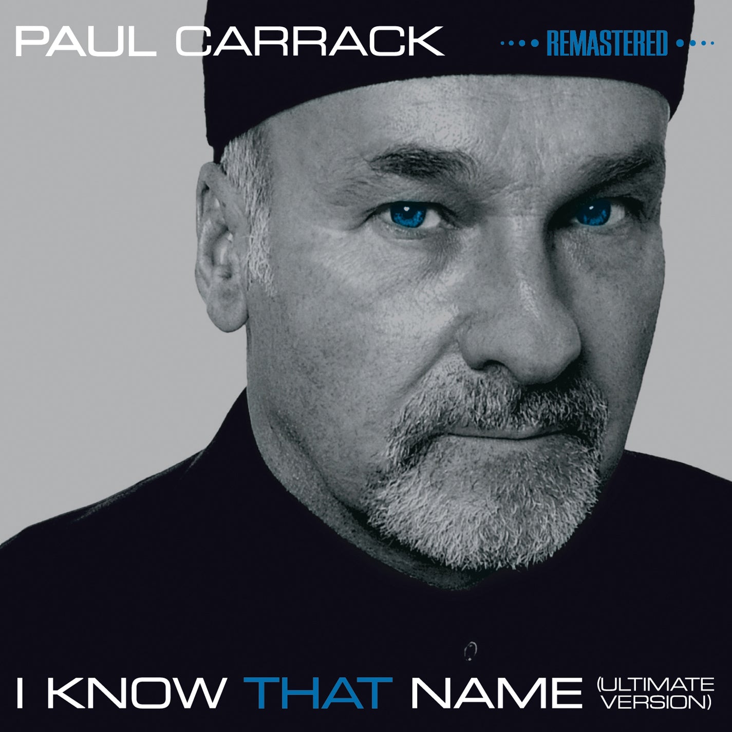 Paul Carrack - I Know That Name: Ultimate Version (Remastered Edition) (CD)