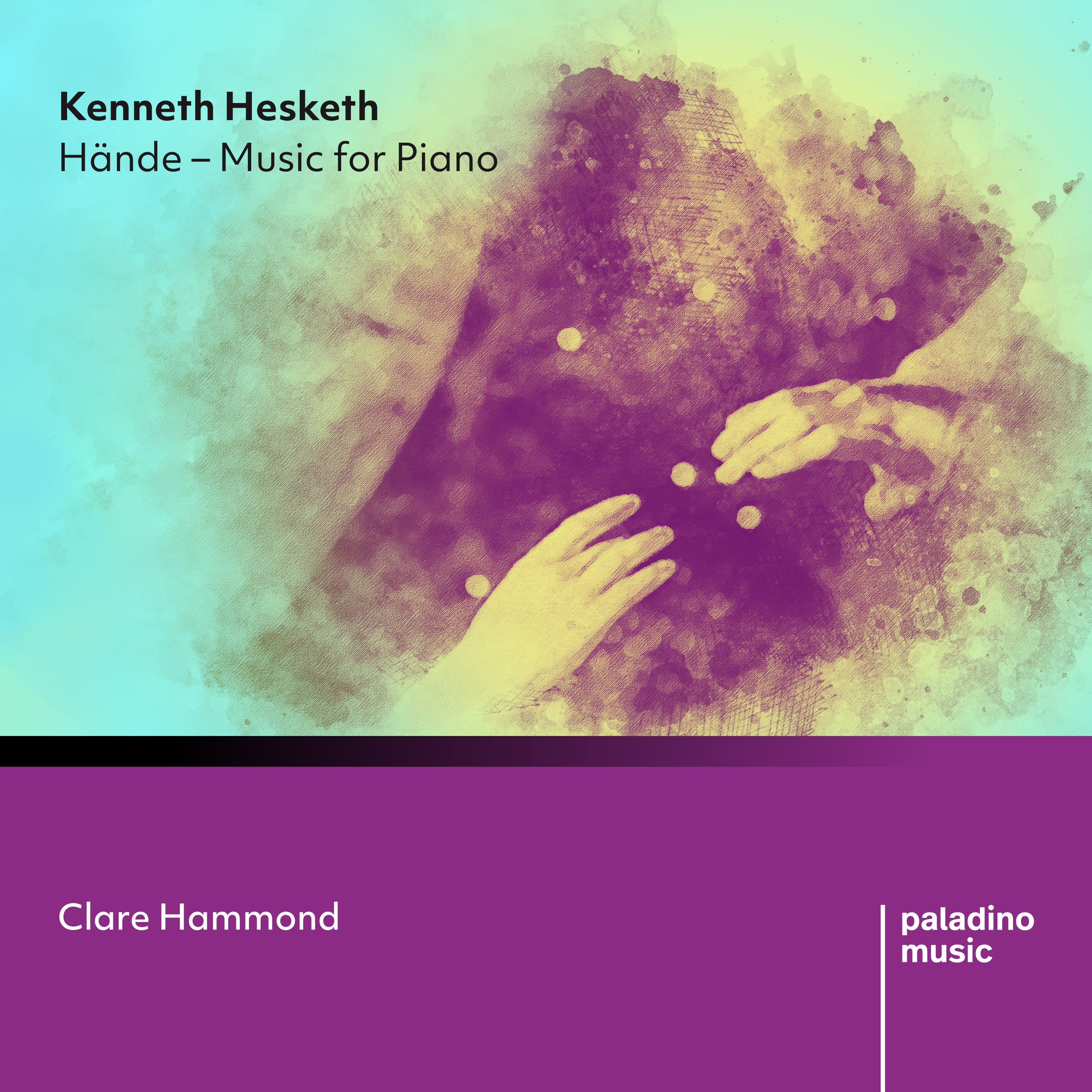 Clare Hammond - Kenneth Hesketh: Hände: Music For Piano (CD)