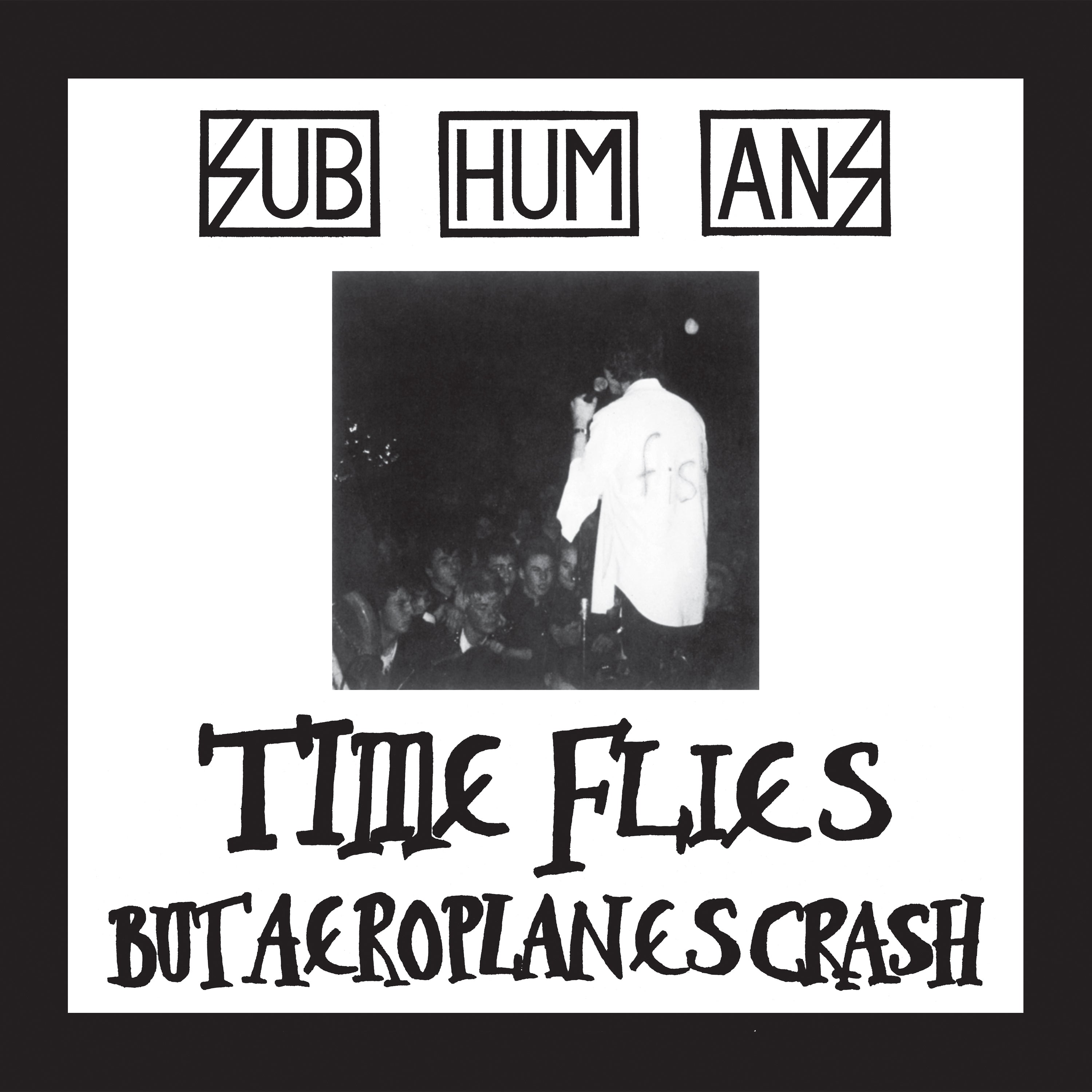 Subhumans - Time Flies + Rats (LP)