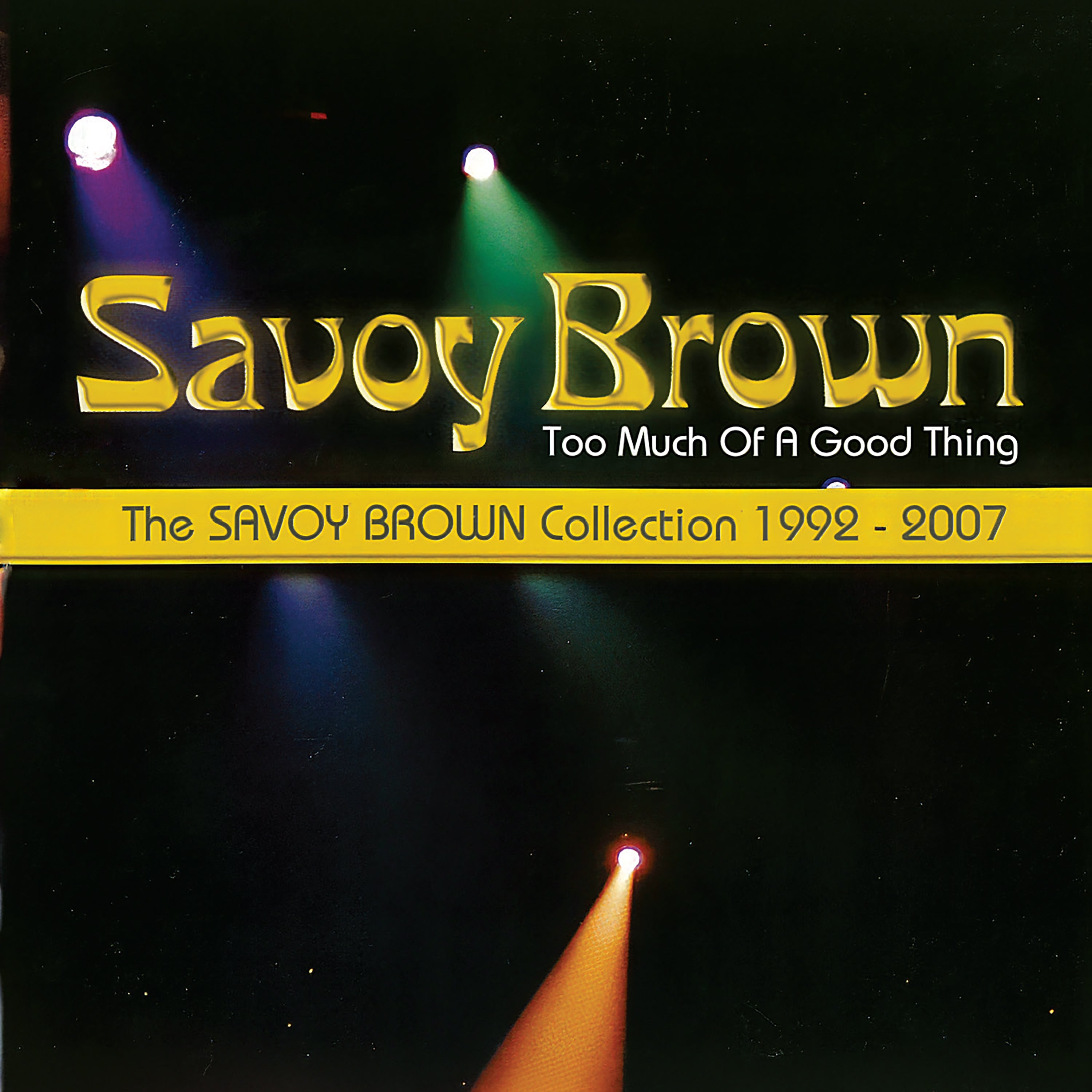 Savoy Brown - Too Much Of A Good Thing: Savoy Brown Collection 1992-2007 (CD)