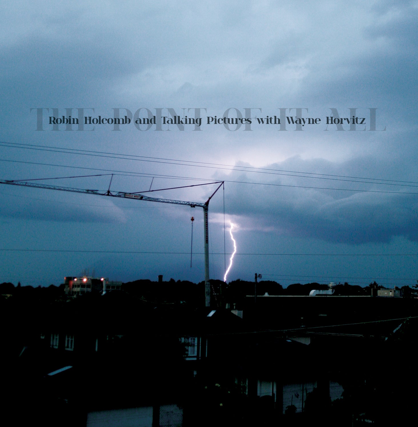 Robin Holcomb & Talking Pictures With Wayne Horvitz - The Point Of It All (CD)