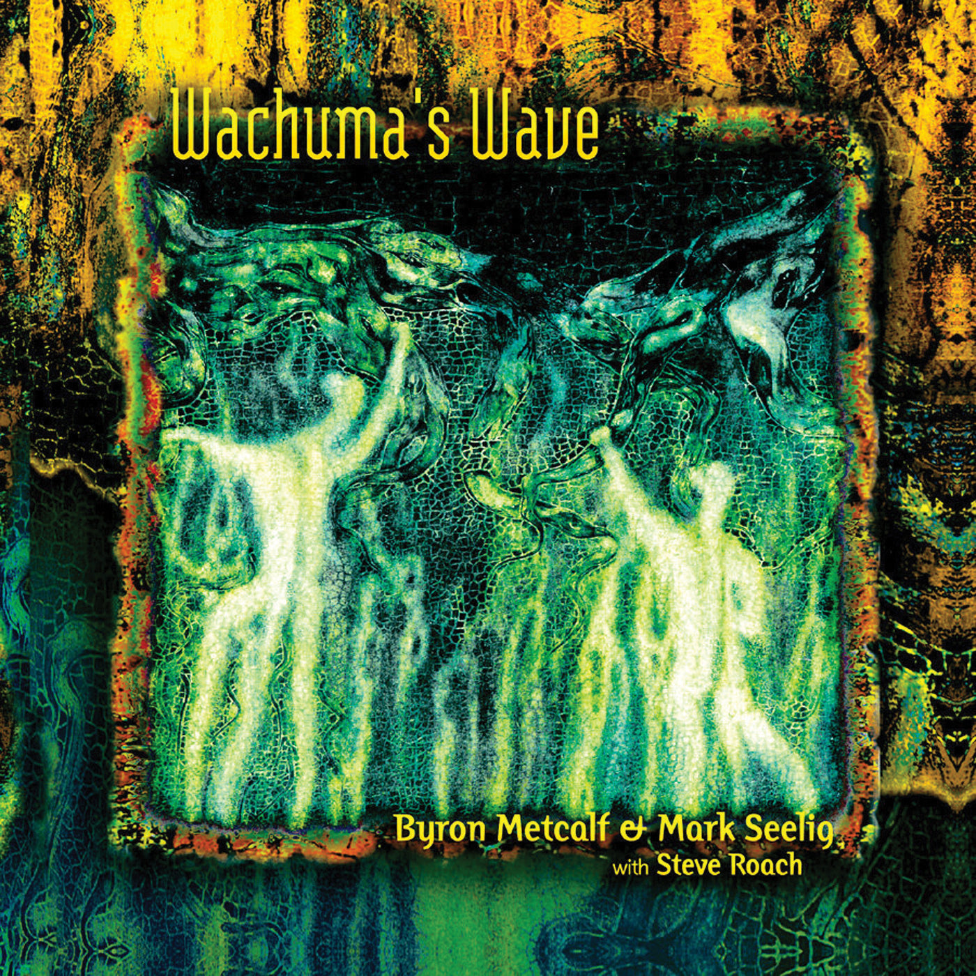 Byron Metcalf & Mark Seelig W/steve Roach - Wachuma's Wave (CD)