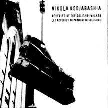 Nikola Kodjabashia - Reveries Of The Solitary Walker (CD)