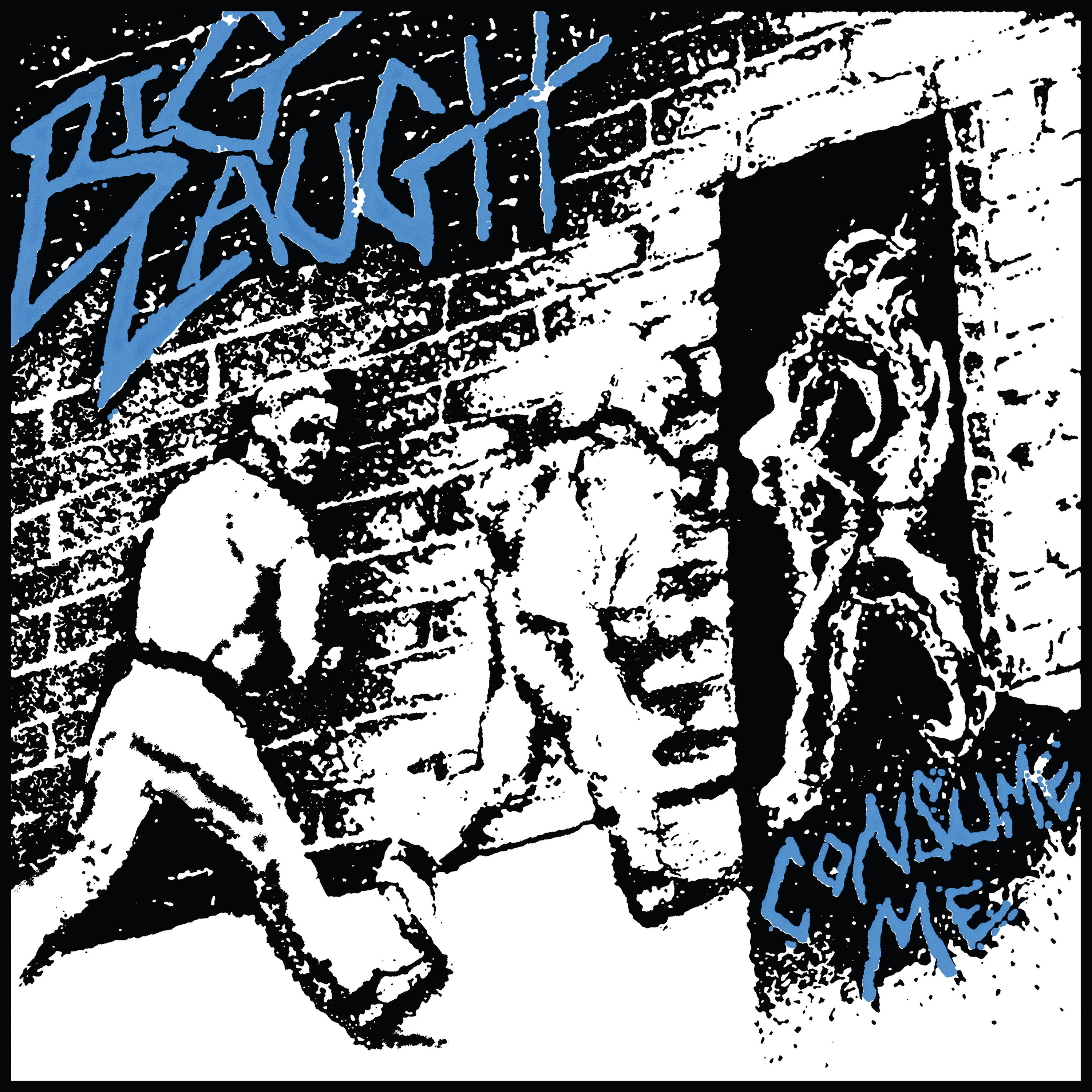 Big Laugh - Consume Me (LP)