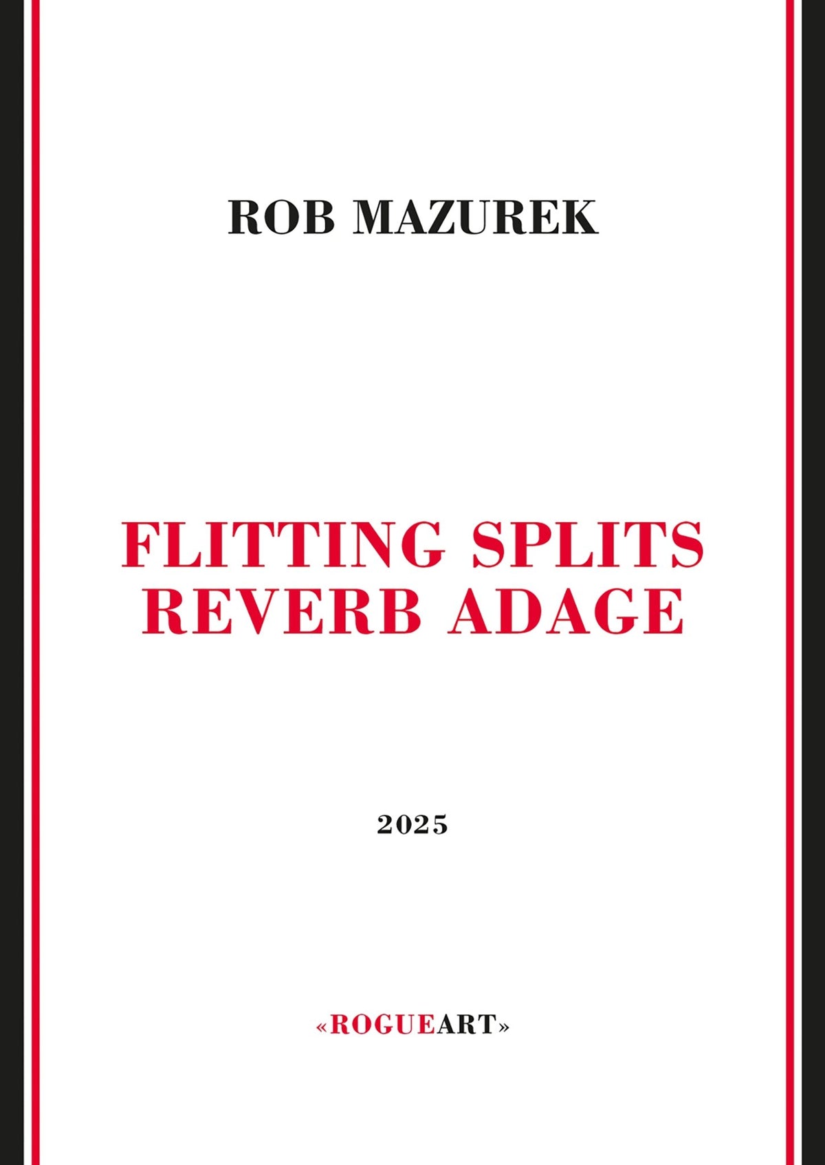 Rob Mazurek - Flitting Splits Reverb Adage (BOOK)