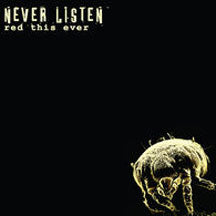 Red This Ever - Never Listen (CD)