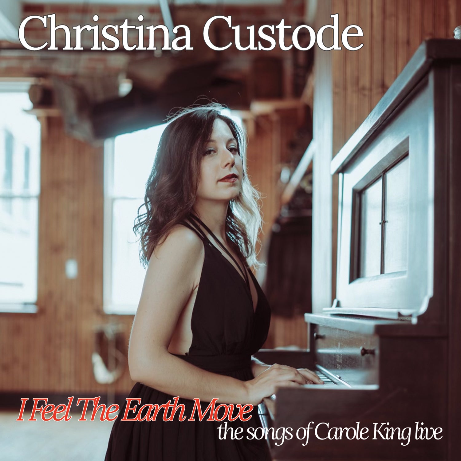 Christina Custode - I Feel The Earth Move: The Songs Of Carole King Live (CD)
