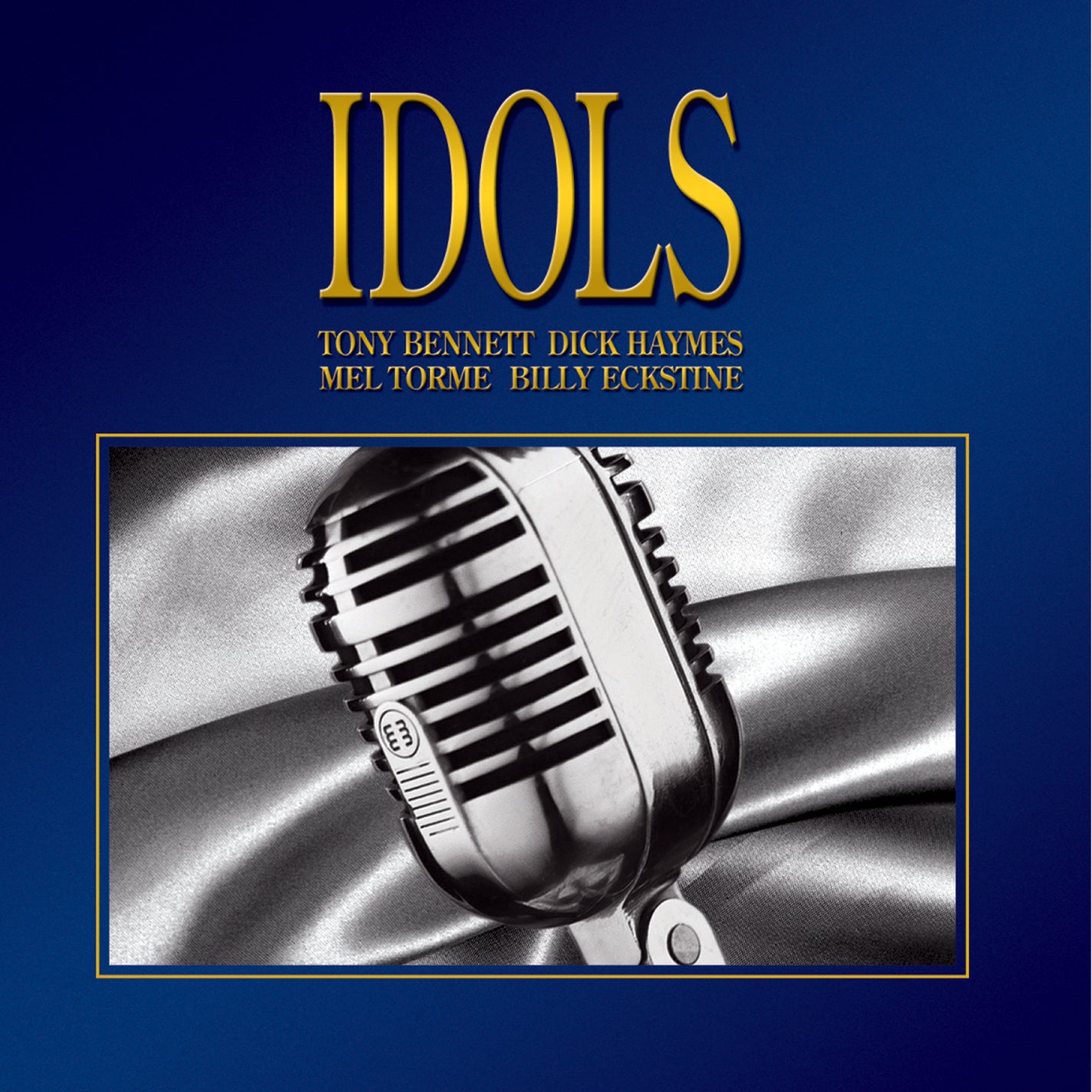 Idols: Tony Bennett, Dick Haymes, Mel Torme, Billy Eckstine (CD)
