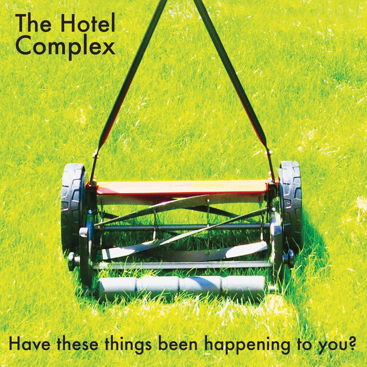 The Hotel Complex - Have These Things Been Happening To You? (CD)