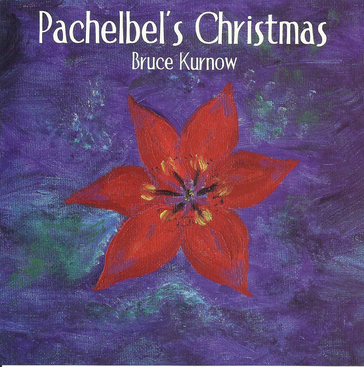 Bruce Kurnow - Pachelbel's Christmas (CD)