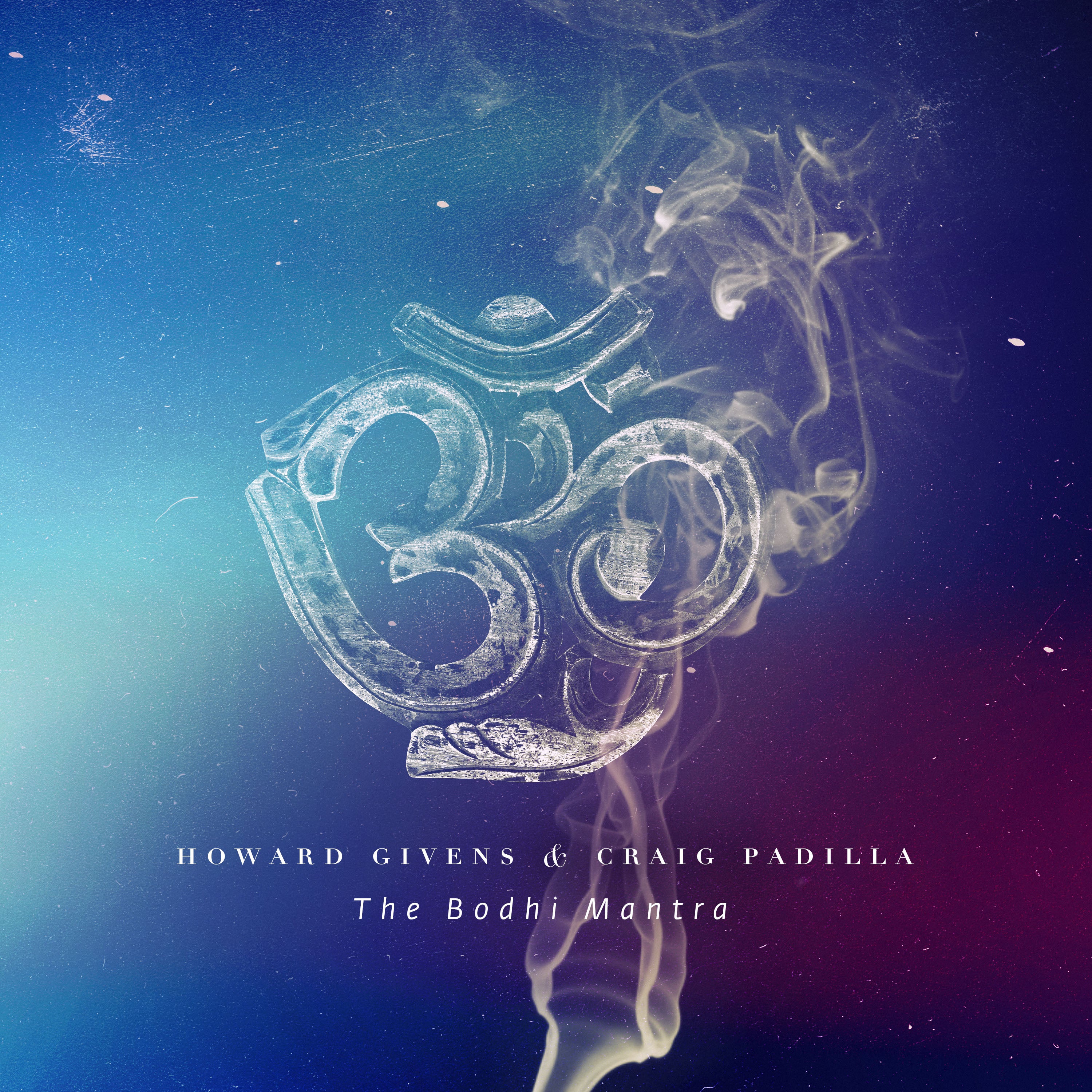 Howard Givens & Craig Padilla - The Bodhi Mantra (LP)