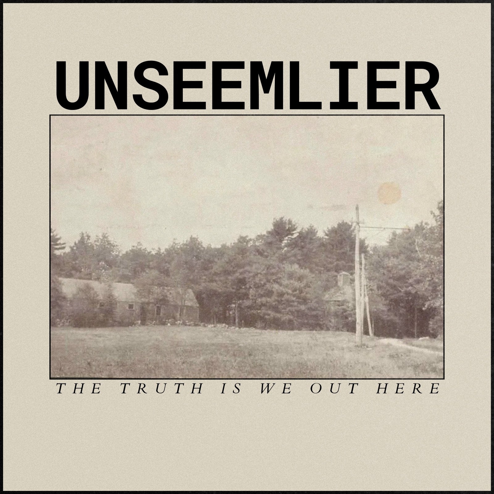 Unseemlier - The Truth Is We Out Here (CD)