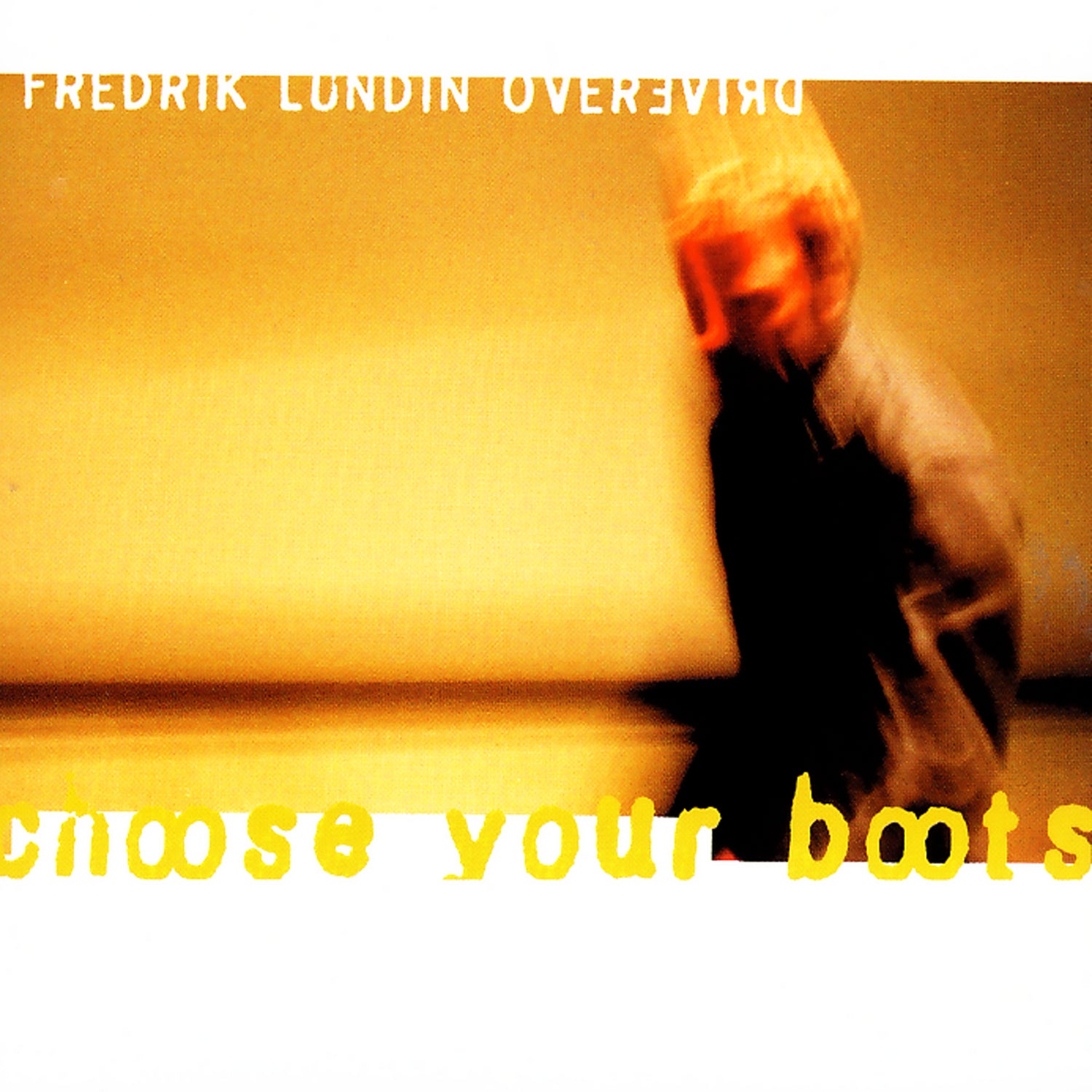 Fredrik Lundin Overdrive - Choose Your Boots (CD)