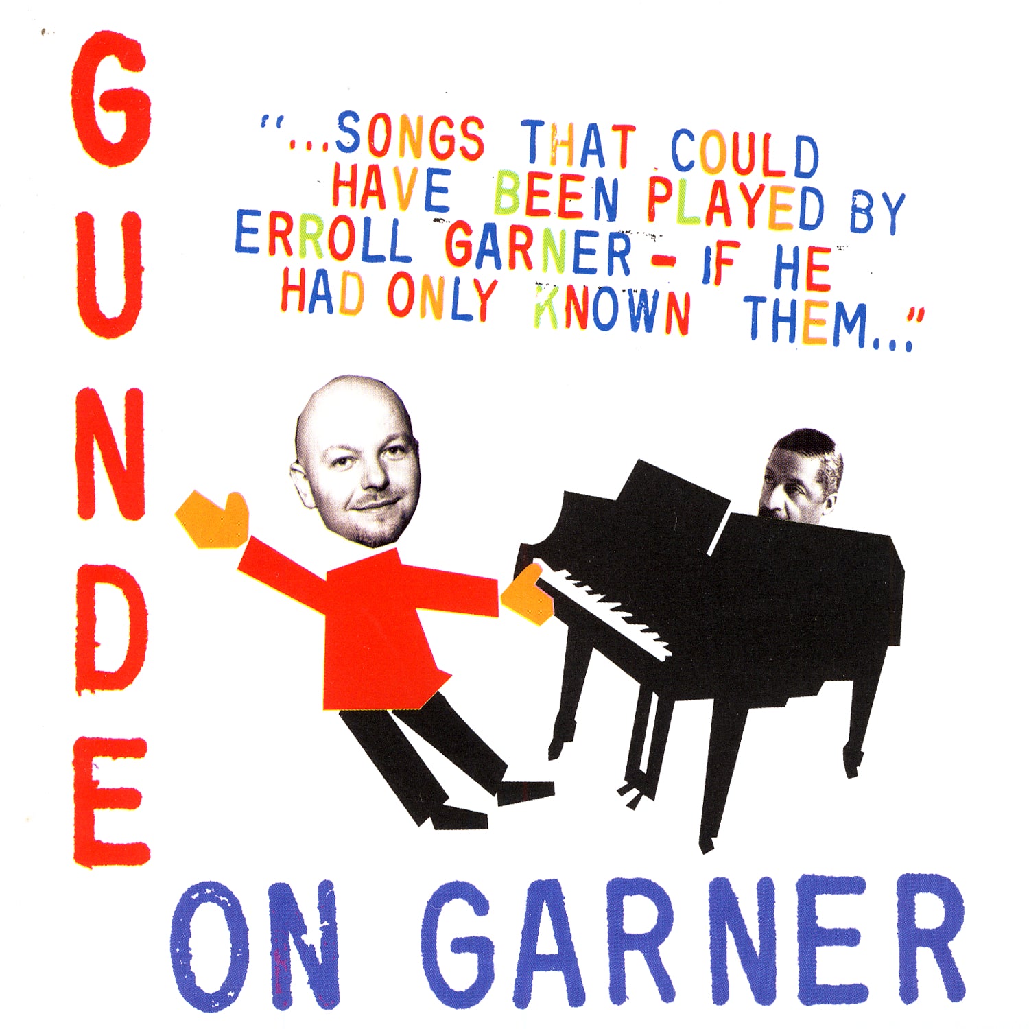 Henrik Gunde - Gunde On Garner - Songs That Could Have Been Played By Erroll Garner - If He Had Only Know (CD)