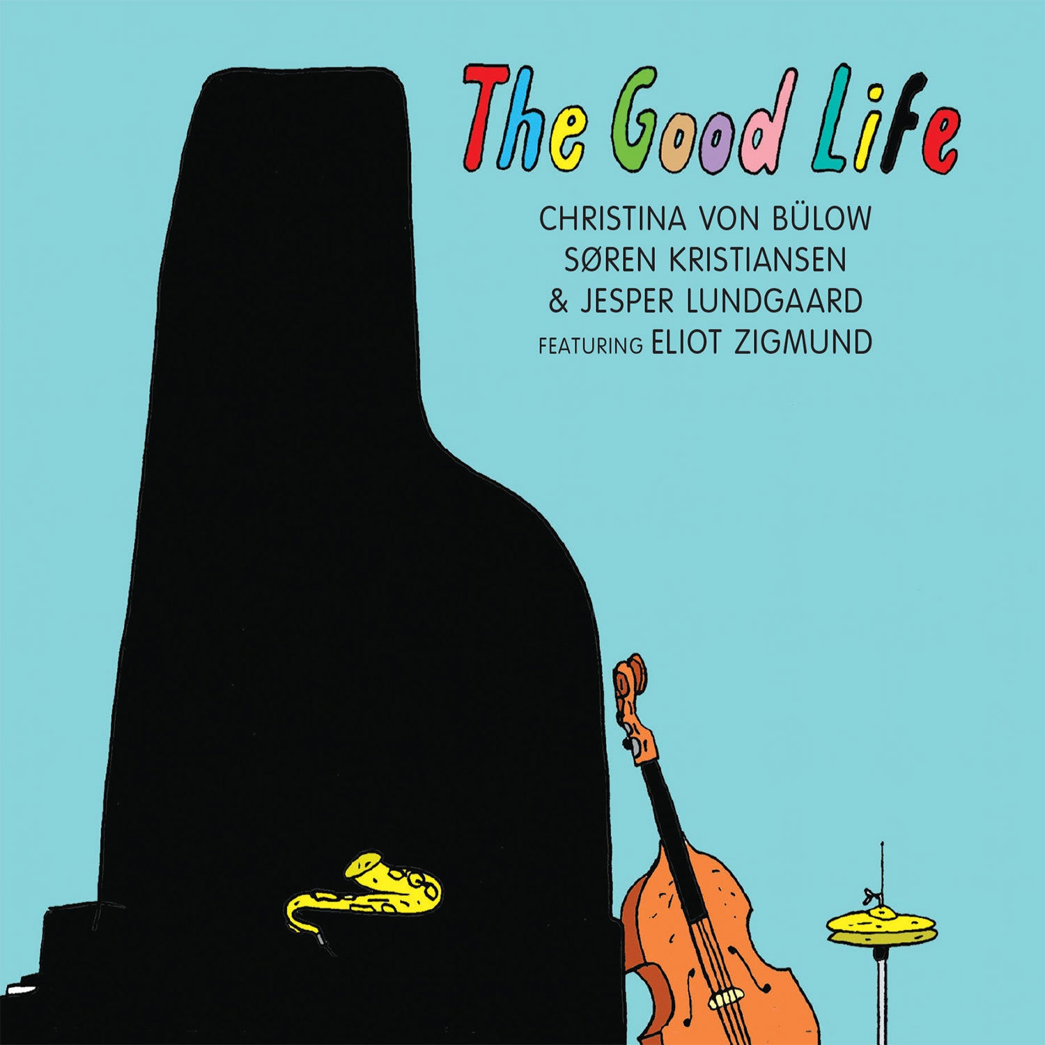Christina Von Bülow & Søren Kristiansen & Jesper Lundgaard - The Good Life (CD)