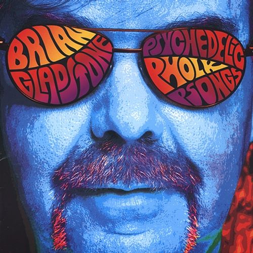 Brian Gladstone - Psychedelic Pholk Psongs (CD)