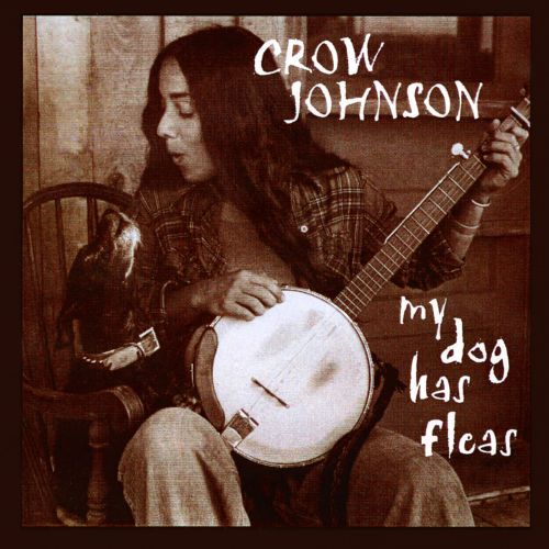 Crow Johnson - My Dog Has Fleas (CD)