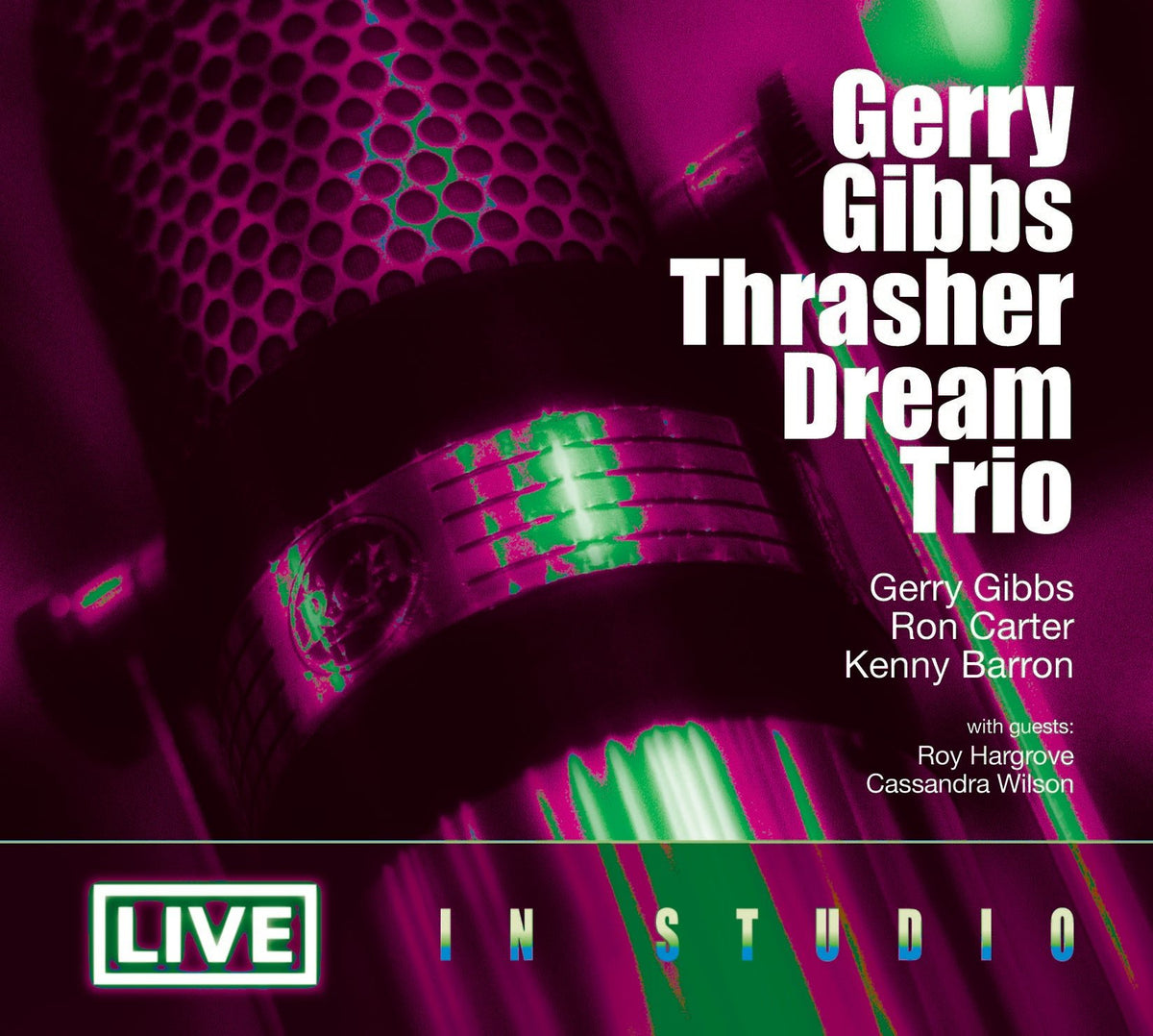 Gerry Gibbs' Thrasher Dream Trio & Ron Carter & Kenny Barron - Gerry Gibbs' Thrasher Dream Trio Live In Studio (CD)