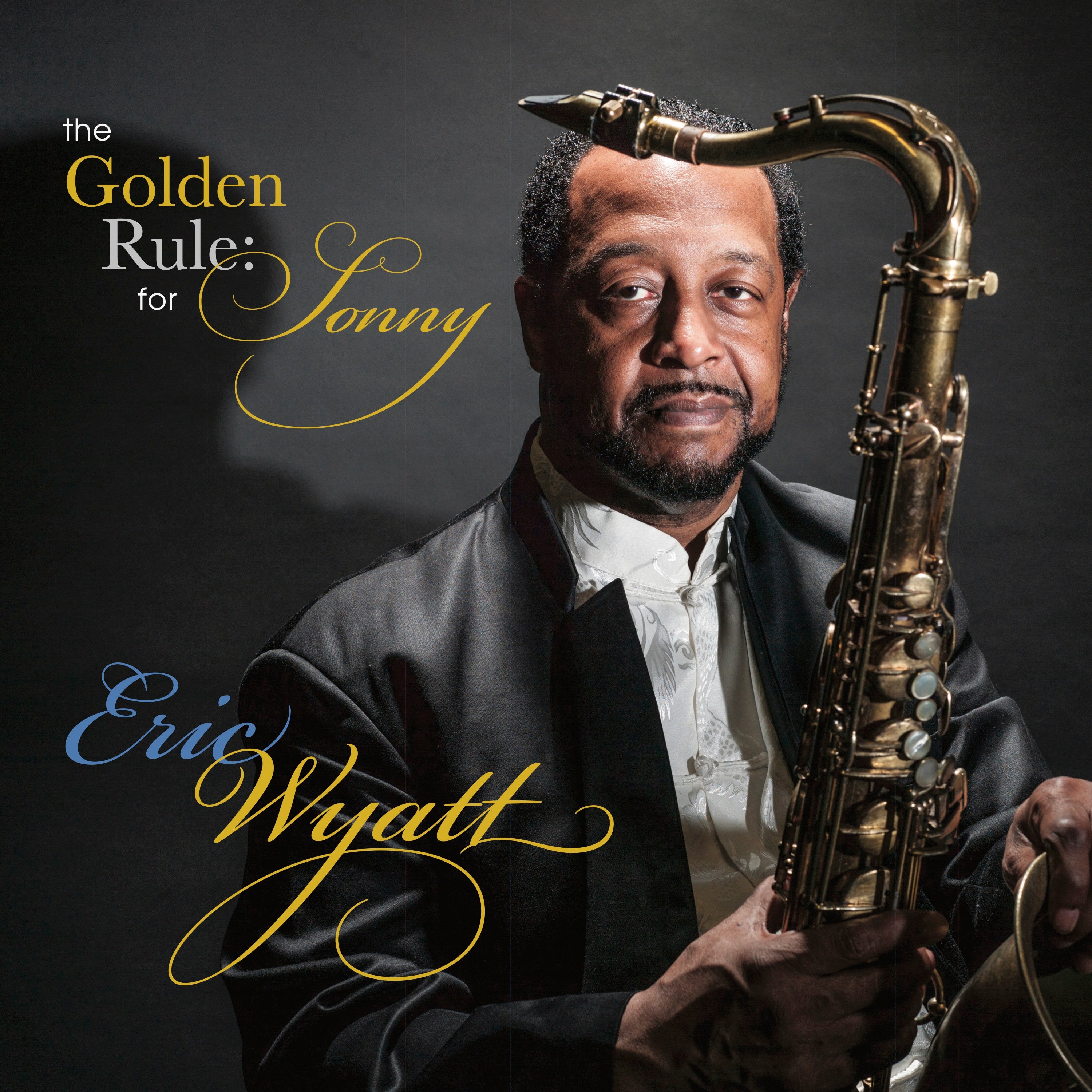 Eric Wyatt - The Golden Rule: For Sonny (CD)