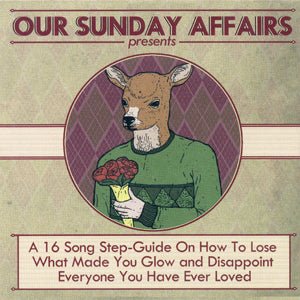 Our Sunday Affairs - A 16 Song Step-Guide On How To Lose (CD)