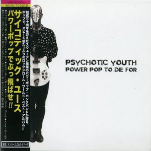Psychotic Youth - Power Pop To Die For (CD)