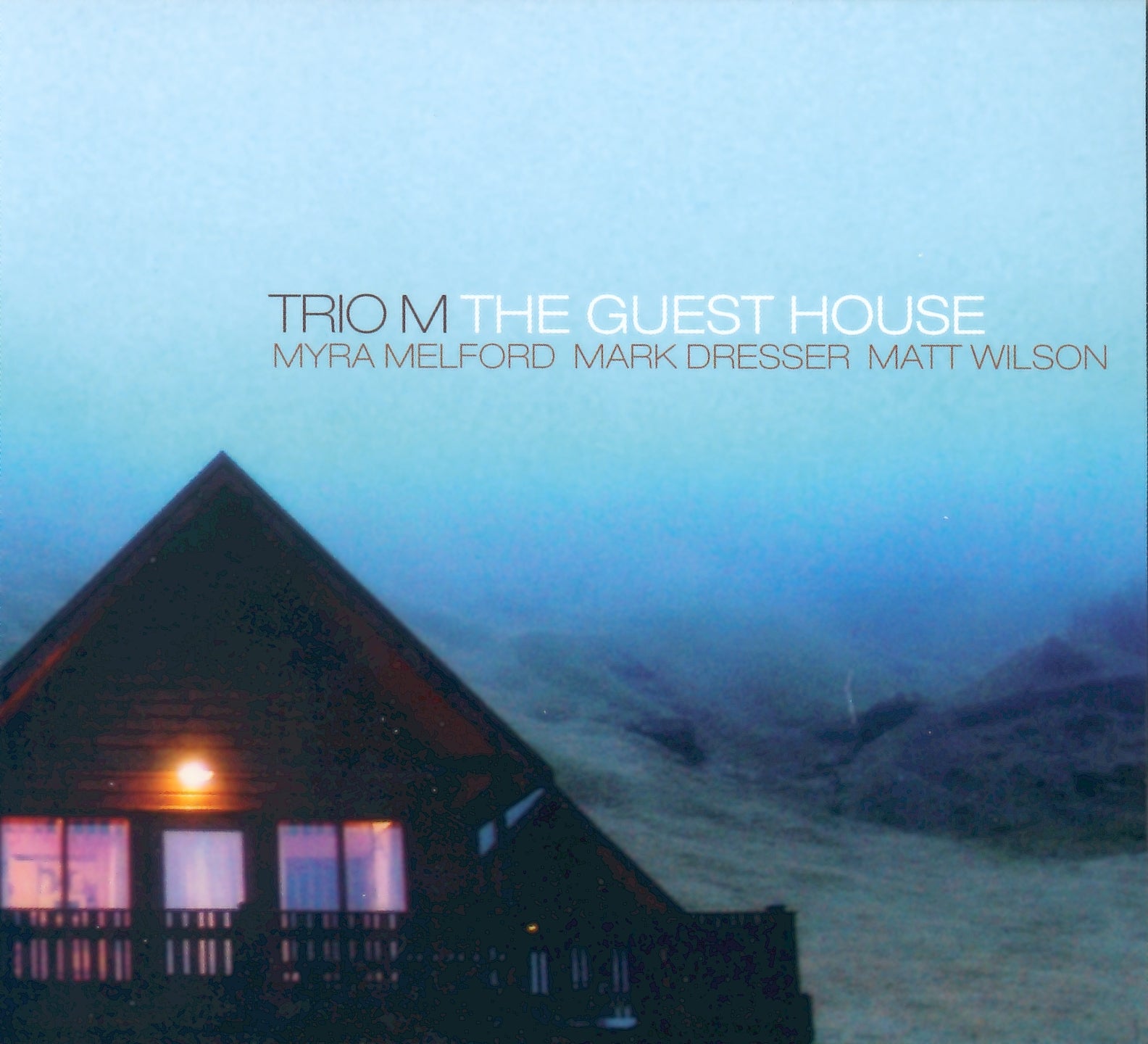 Myra Melford & Mark Dresser & Matt Wilson - The Guest House (CD)