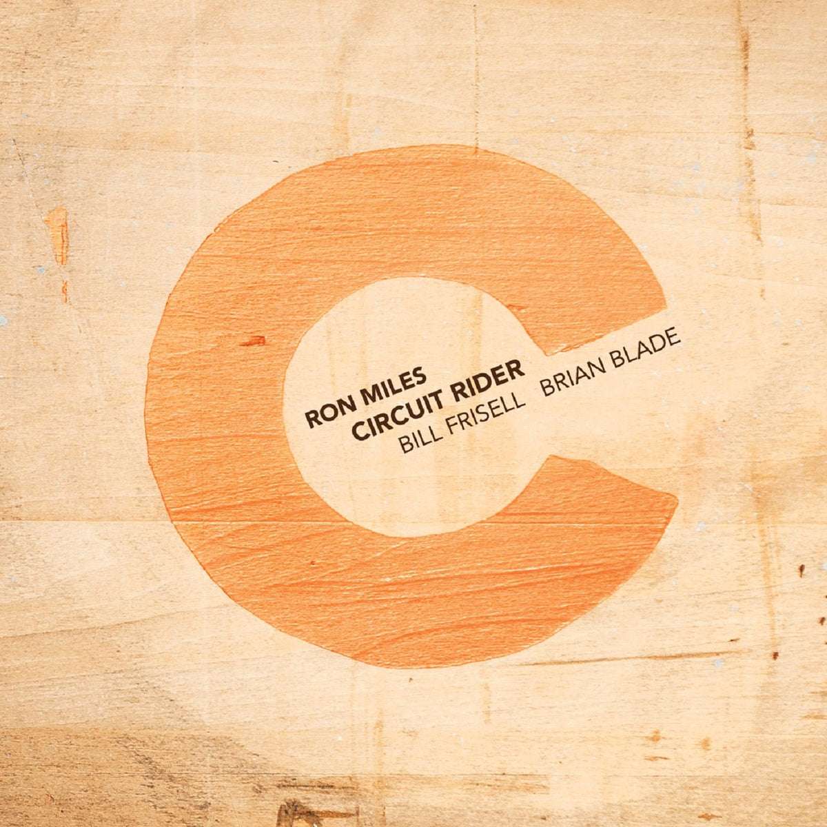 Ron Miles & Bill Frissell & Brian Blade - Circuit Rider (CD)