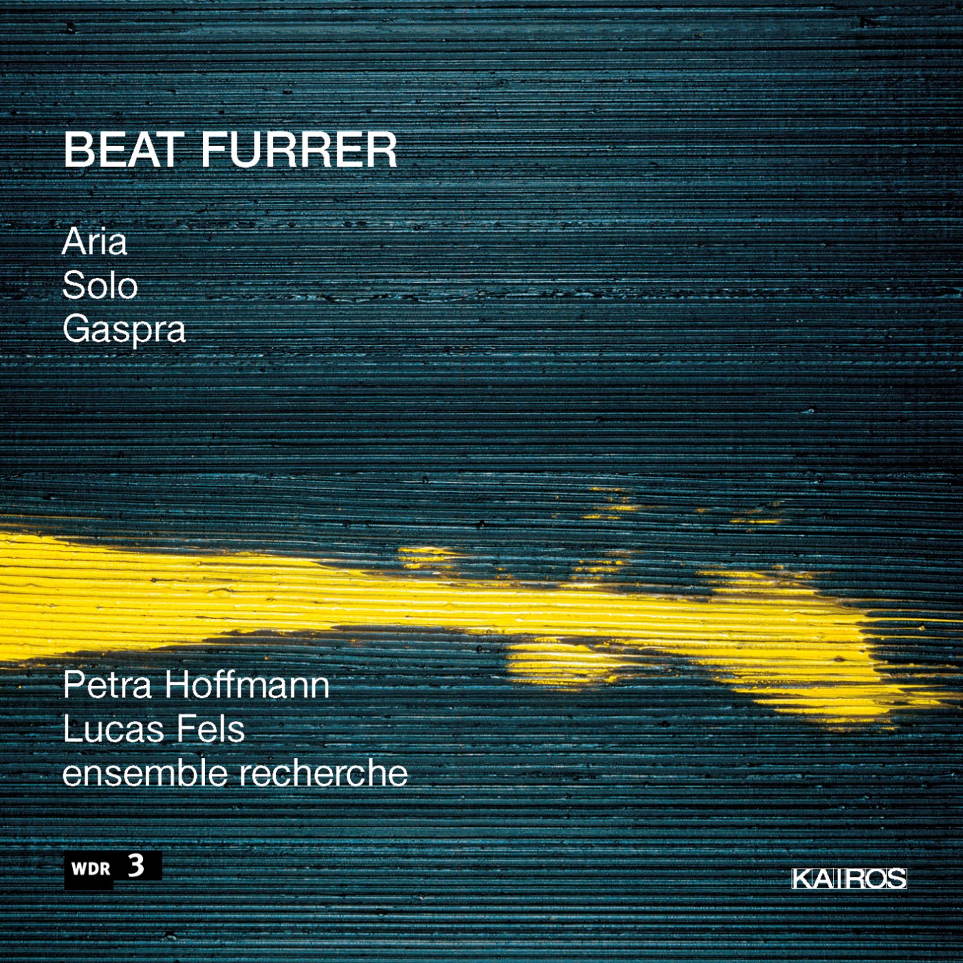 Ensemble Recherche & Petra Hoffmann & Lucas Fels - Beat Furrer: Aria | Solo | Gaspra (CD)