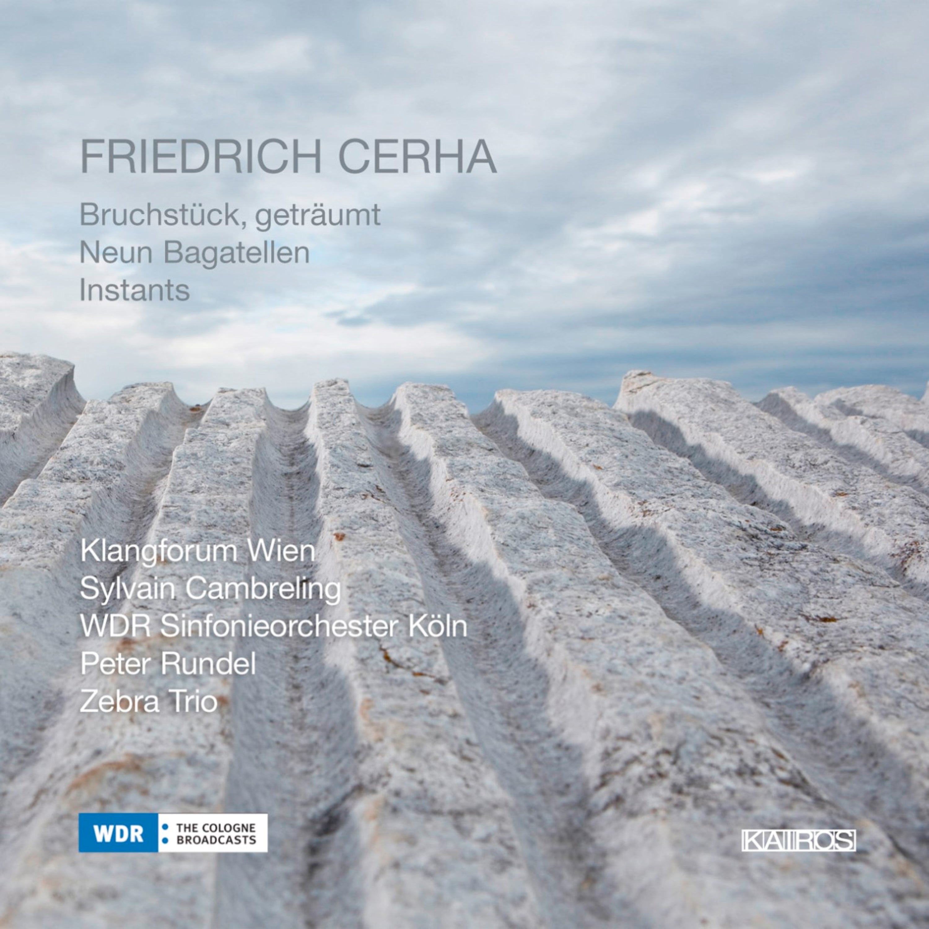 Friedrich Cerha: Bruchstuck, Geträumt/Neun Bagatellen/Instants (CD)