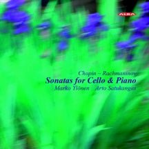 Marko Ylonen & Arto Satukangas - Chopin, F. / Rachmaninov, S.: Sonatas For Cello And Piano (CD)