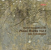 Anu Vehvilainen - Szymanowski: Piano Works, Vol. 1 (CD)