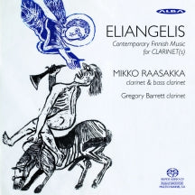 Mikko Raasakka - Eliangelis: Contemporary Finnish Music For Clarinet (CD)